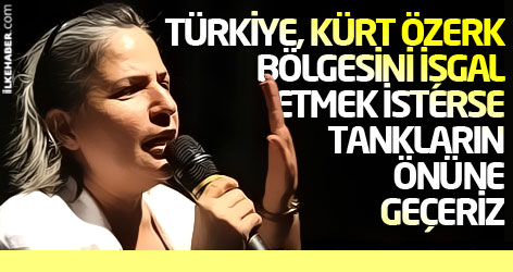 'Türkiye, Kürt özerk bölgesini işgal etmek isterse tankların önüne geçeriz'