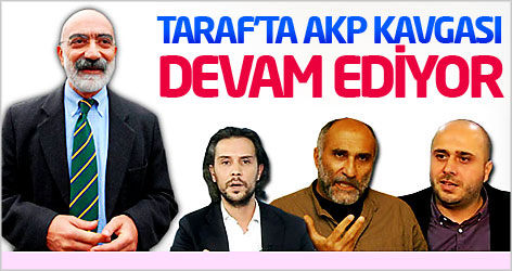 Taraf'ta AKP kavgası devam ediyor...