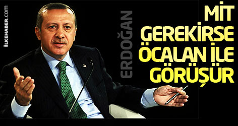 Erdoğan: Kanın durması için gerekirse MİT Öcalan ile görüşür!