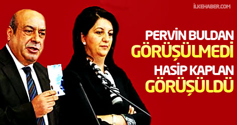 Pervin Buldan: Görüşülmedi, Hasip Kaplan: Görüşüldü