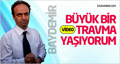 Video Baydemir: Büyük bir travma yaşıyorum!