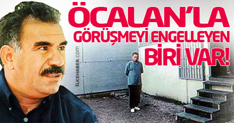 Öcalan'la görüşmeyi engelleyen biri var!