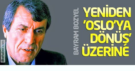 Yeniden 'Oslo’ya dönüş' üzerine...