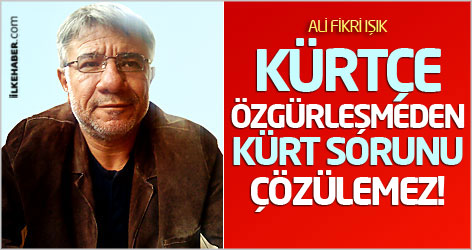 Ali Fikri Işık: Kürtçe özgürleşmeden Kürt sorunu çözülemez!