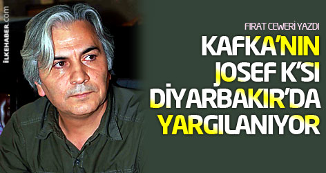 Kafka'nın Josef K’sı Diyarbakır’da yargılanıyor