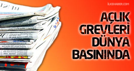 Açlık grevleri dünya basınında...