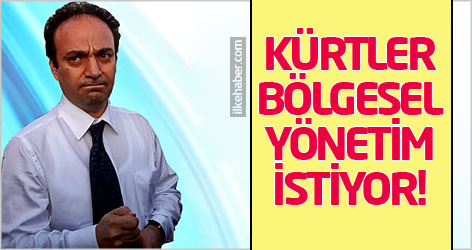 Baydemir: Kürtler bölgesel yönetim istiyor!