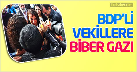 BDP'li vekillere biber gazlı polis müdahalesi!