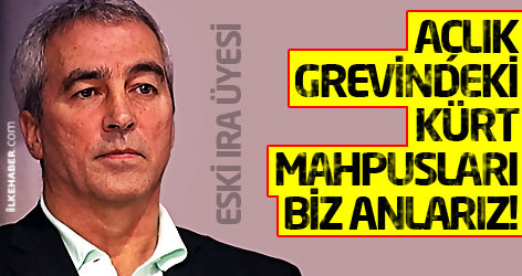 Eski IRA üyesi: Açlık grevindeki Kürt mahpusları biz anlarız!