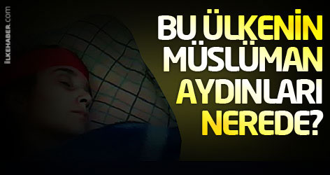 Bu ülkenin Müslüman aydınları nerede?