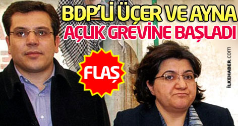 BDP'li Üçer ve Ayna açlık grevine başladı