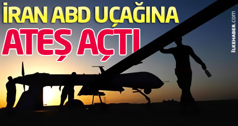 İran ABD uçağına ateş açtı