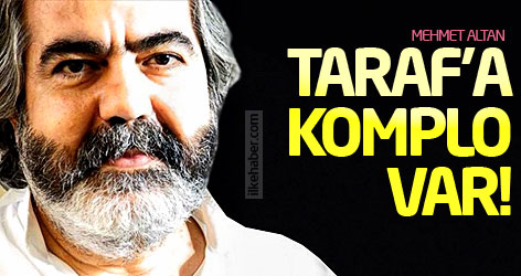 Mehmet Altan: Taraf'a komplo var!