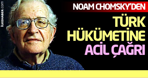 Noam Chomsky'den Türk Hükümetine acil çağrı