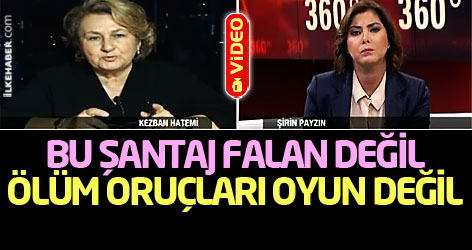 Kezban Hatemi: Bu şantaj falan değil, ölüm oruçları oyun değil