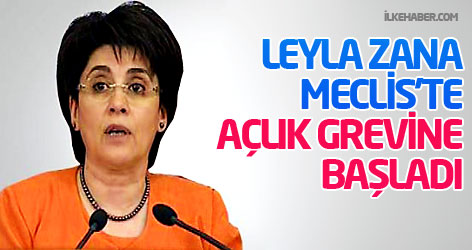 Leyla Zana Meclis'te açlık grevine başladı