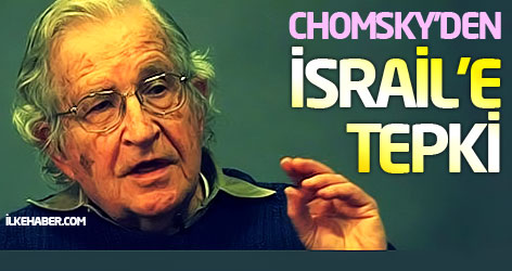 Chomsky'den İsrail saldırılarına tepki