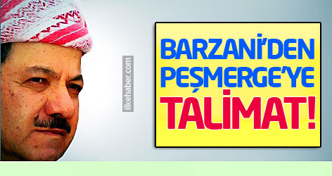 Barzani'den Peşmerge'ye talimat!