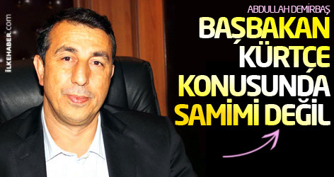 Demirbaş: Başbakan Kürtçe konusunda samimi değil