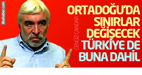 Cengiz Çandar: Ortadoğu'da sınırlar değişecek, Türkiye de buna dahil...