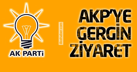 AKP'ye gergin ziyaret...