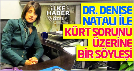 Dr. Denise Natali ile Kürt sorunu üzerine bir söyleşi