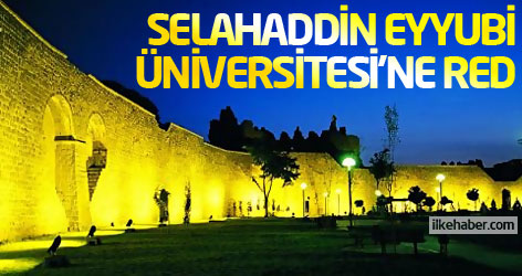 Selahaddin Eyyubi Üniversitesi'ne red!