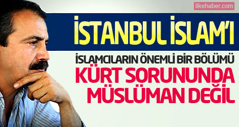 Önder: İslamcıların önemli bir bölümü Kürt sorununda Müslüman değil