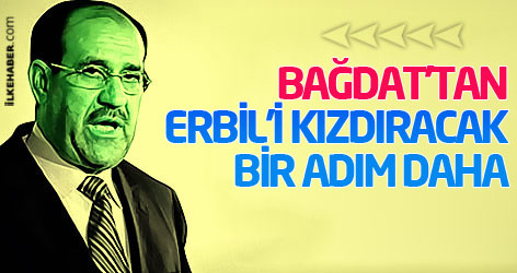 Bağdat’tan Erbil’i kızdıracak bir adım daha