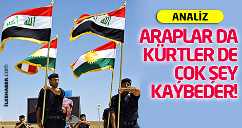 Analiz: Araplar da Kürtler de çok şey kaybeder!