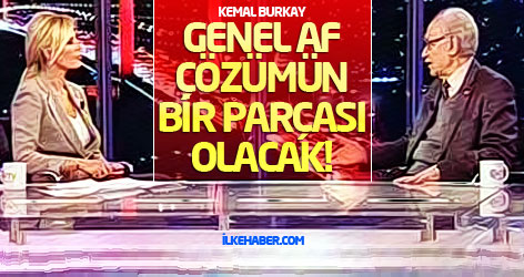 Burkay: Genel af çözümün bir parçası olacak!