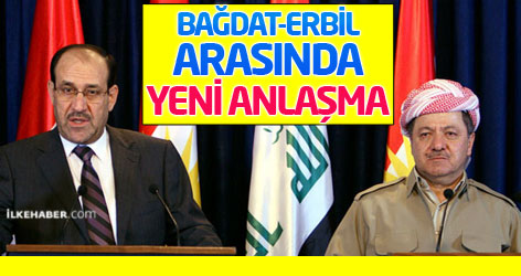 Bağdat-Erbil arasında yeni anlaşma!