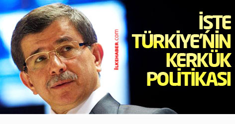 İşte Türkiye'nin Kerkük politikası...