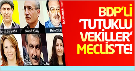 BDP'li 'tutuklu vekiller' meclis'te!
