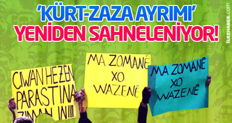 'Kürt-Zaza ayrımı' yeniden sahneleniyor!