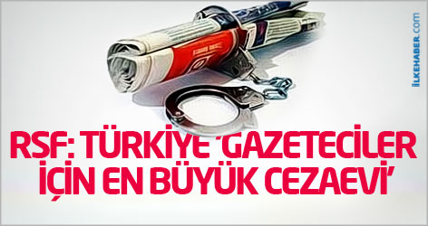 RSF: Türkiye 'gazeteciler için en büyük cezaevi'