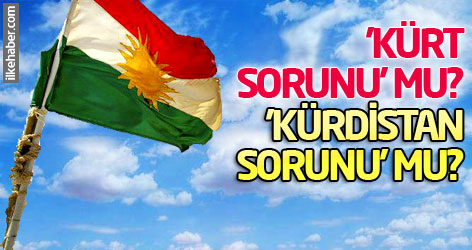 'Kürt sorunu' mu?, 'Kürdistan sorunu' mu?