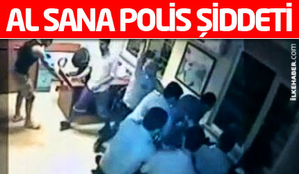 Video Polis şiddeti kameralara yansıdı