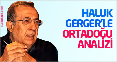 Haluk Gerger'le Ortadoğu analizi...