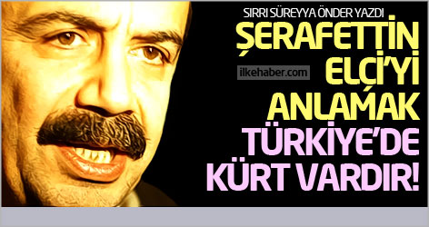 Şerafettin Elçi'yi anlamak: Türkiye'de Kürt vardır!