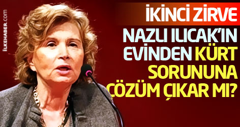 Nazlı Ilıcak'ın evinden Kürt sorununa çözüm çıkar mı?