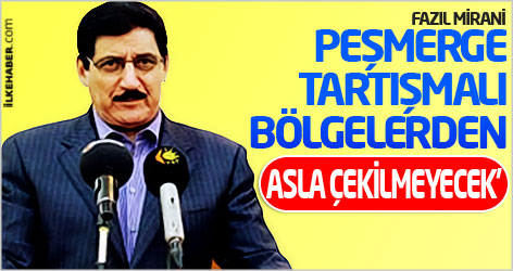 'Peşmerge, tartışmalı bölgelerden asla çekilmeyecek'