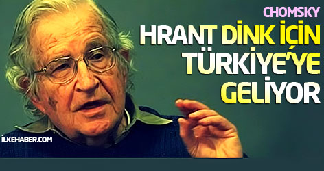 Noam Chomsky Hrant Dink için Türkiye'ye geliyor