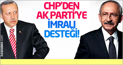 CHP'den Ak Parti'ye İmralı desteği!