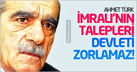 Ahmet Türk: İmralı'nın talepleri devleti zorlamaz!