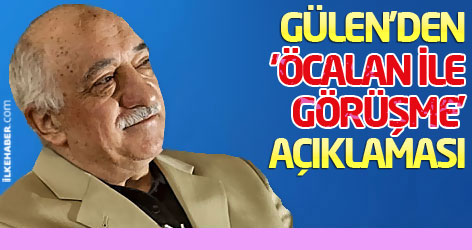 Fethullah Gülen'den 'Öcalan ile görüşme' açıklaması