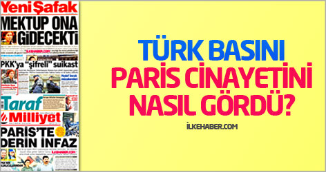 Türk basını Paris cinayetini nasıl gördü?