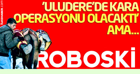 'Uludere'de kara operasyonu olacaktı' ama...