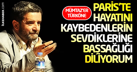 Türköne: Paris’te suikastta hayatını kaybedenlerin sevdiklerine başsağlığı diliyorum