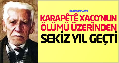 Karapêtê Xaço'nun ölümü üzerinden sekiz yıl geçti